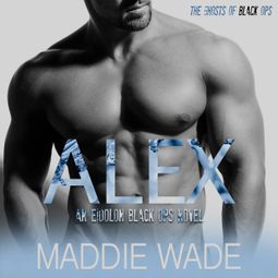 Das Buch “Alex - An Eidolon Black Ops Novel, Book 1 (Unabridged) – Maddie Wade” online hören