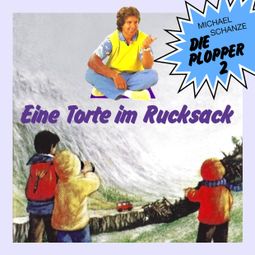 Das Buch “Die Plopper, Folge 2: Eine Torte im Rucksack (ungekürzt)” online hören