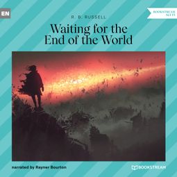 Das Buch “Waiting for the End of the World (Unabridged) – R. B. Russell” online hören