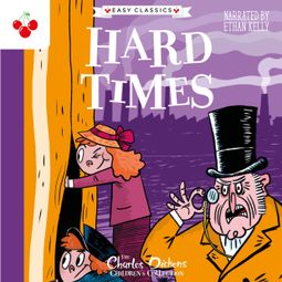 Das Buch “Hard Times - The Charles Dickens Children's Collection (Easy Classics) (Unabridged) – Charles Dickens” online hören