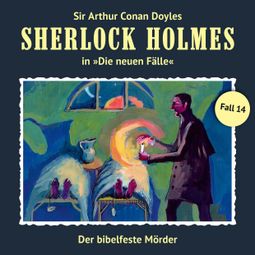 Das Buch «Sherlock Holmes, Die neuen Fälle, Fall 14: Der bibelfeste Mörder – Eric Niemann» online hören