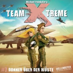Das Buch “Team X-Treme, Folge 7: Donner über der Wüste – Michael Peinkofer” online hören