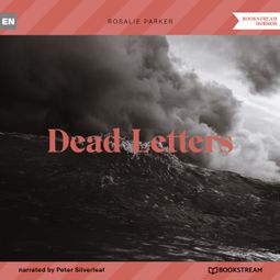 Das Buch “Dead Letters (Unabridged) – Rosalie Parker” online hören