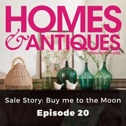Das Buch “Homes & Antiques, Series 1, Episode 20: Sale Story: Buy me to the Moon – Alice Hancock” online hören