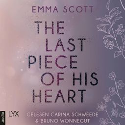 Das Buch “The Last Piece of His Heart - Lost-Boys-Trilogie, Teil 3 (Ungekürzt) – Emma Scott” online hören