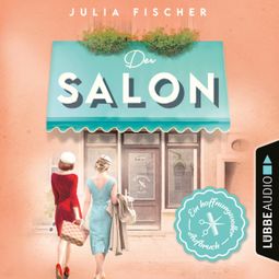Das Buch “Ein hoffnungsvoller Aufbruch - Der Salon, Teil 2 (Ungekürzt) – Julia Fischer” online hören