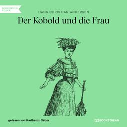 Das Buch “Der Kobold und die Frau (Ungekürzt) – Hans Christian Andersen” online hören