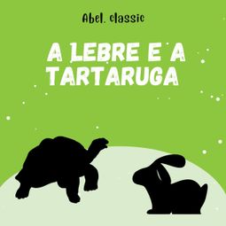 Das Buch “Abel Classics, A Lebre e a Tartaruga – Esopo” online hören