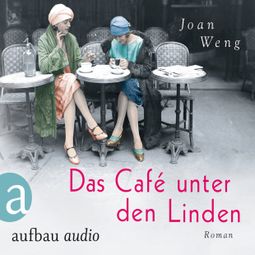 Das Buch “Das Café unter den Linden (Ungekürzt) – Joan Wenig” online hören