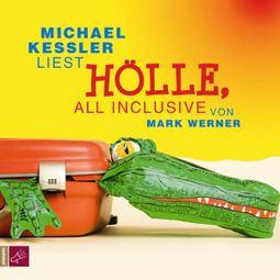 Das Buch “Hölle, all inclusive – Mark Werner” online hören