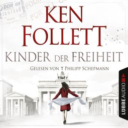 Das Buch «Jahrhundert-Trilogie, Folge 3: Kinder der Freiheit – Ken Follett» online hören