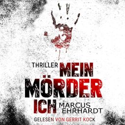 Das Buch «Mein Mörder-Ich - Chicago Crime, Band 2 (ungekürzt) – Marcus Ehrhardt» online hören