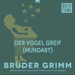 Das Buch “Der Vogel Greif (Mundart) – Brüder Grimm” online hören
