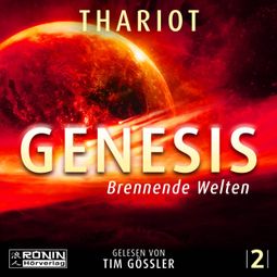 Das Buch “Brennende Welten - Genesis, Band 2 (ungekürzt) – Thariot” online hören