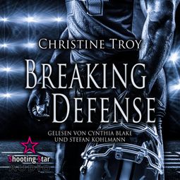 Das Buch “Breaking Defense - Washington White Sharks, Band 1 (Ungekürzt) – Christine Troy” online hören