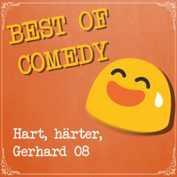 Das Buch “Best of Comedy: Hart, härter, Gerhard, Folge 8 – Diverse Autoren” online hören