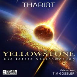 Das Buch “Yellowstone - Die letzte Verschwörung (ungekürzt) – Thariot” online hören