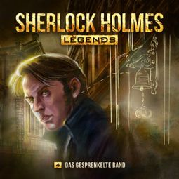 Das Buch “Sherlock Holmes Legends, Folge 4: Das gesprenkelte Band – Eric Zerm” online hören