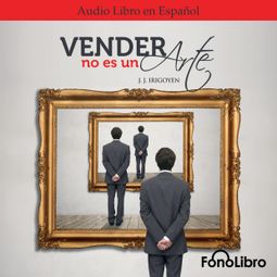 Das Buch “Vender no es un Arte (abreviado) – Juan José Irigoyen” online hören