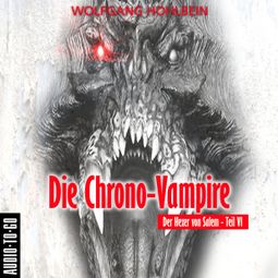 Das Buch «Die Chrono-Vampire - Der Hexer von Salem 6 (Gekürzt) – Wolfgang Hohlbein» online hören