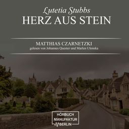 Das Buch “Herz aus Stein - Lutetia Stubbs, Band 2 (ungekürzt) – Matthias Czarnetzki” online hören