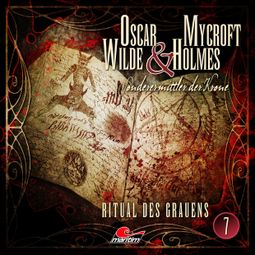 Das Buch “Oscar Wilde & Mycroft Holmes, Sonderermittler der Krone, Folge 7: Ritual des Grauens – Jonas Maas” online hören