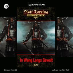 Das Buch “In Wang Longs Gewalt - Rolf Torring - Neue Abenteuer, Folge 78 (Ungekürzt) – Thomas Ostwald” online hören