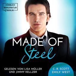 Das Buch “Made of Steel (ungekürzt) – Emily West, C. R. Scott” online hören