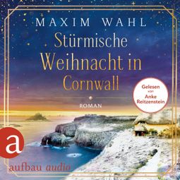 Das Buch “Stürmische Weihnacht in Cornwall (Ungekürzt) – Maxim Wahl” online hören