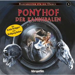 Das Buch “Blockbuster für die Ohren, Ponyhof der Kannibalen – Sven Morscheck” online hören