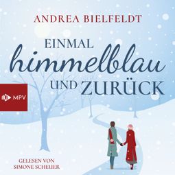 Das Buch “Einmal Himmelblau und zurück (Ungekürzt) – Andrea Bielfeldt” online hören