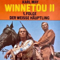 Das Buch “Karl May, Winnetou II, Folge 1: Der weiße Häuptling – Karl May, Christopher Lukas” online hören