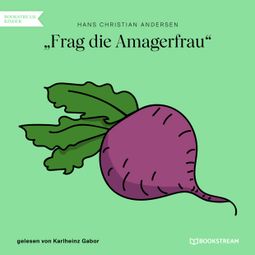 Das Buch “Frag die Amagerfrau (Ungekürzt) – Hans Christian Andersen” online hören