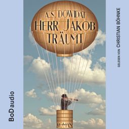Das Buch “Herr Jakob träumt (Ungekürzt) – A.S. Dowidat” online hören