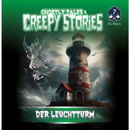 Das Buch “Ghostly Tales & Creepy Stories, Folge 7: Der Leuchtturm – P.J. Myers” online hören