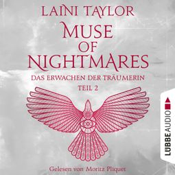 Das Buch “Das Erwachen der Träumerin - Muse of Nightmares, Teil 2 - Strange the Dreamer, Band 4 (Ungekürzt) – Laini Taylor” online hören