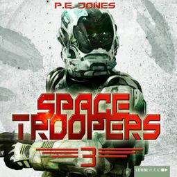 Das Buch “Space Troopers, Folge 3: Die Brut – P. E. Jones” online hören