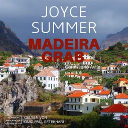 Das Buch «Madeiragrab - Comissário Avila ermittelt, Band 1: Avila Mysteries (ungekürzt) – Joyce Summer» online hören