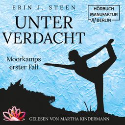 Das Buch “Moorkamps erster Fall - Unter Verdacht, Band 1 (ungekürzt) – Erin J. Steen” online hören
