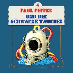 Das Buch “Paul Pepper, Folge 4: Paul Pepper und der schwarze Taucher – Felix Huby” online hören