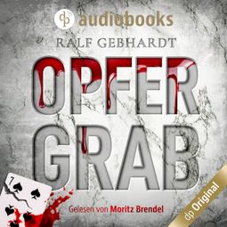Das Buch «Opfergrab (Ungekürzt) – Ralf Gebhardt» online hören