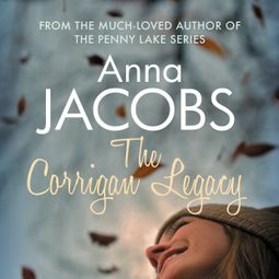 Das Buch “The Corrigan Legacy - A captivating story of secrets and surprises (Unabridged) – Anna Jacobs” online hören