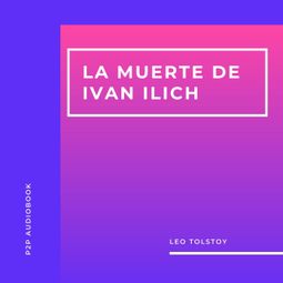 Das Buch “La Muerte de Ivan Ilich (Completo) – Leo Tolstoy” online hören
