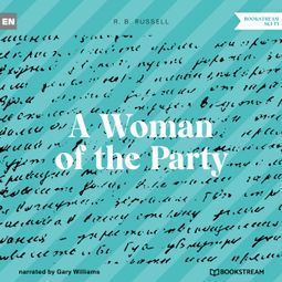 Das Buch “A Woman of the Party (Unabridged) – R. B. Russell” online hören