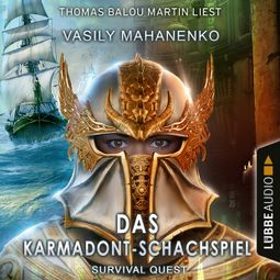 Das Buch “Survival Quest: Das Karmadont-Schachspiel - Survival Quest-Reihe, Teil 5 (Ungekürzt) – Vasily Mahanenko” online hören