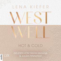 Das Buch «Westwell - Hot & Cold - Westwell-Reihe, Teil 3 (Ungekürzt) – Lena Kiefer» online hören