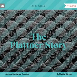 Das Buch “The Plattner Story (Unabridged) – H. G. Wells” online hören