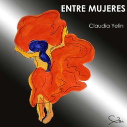 Das Buch “Entre mujeres (Completo) – Claudia Yelin” online hören
