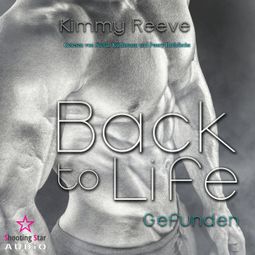 Das Buch “Back to Life: Gefunden - Back to Life, Band 2 (ungekürzt) – Kimmy Reeve” online hören