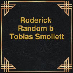 Das Buch “Roderick Random (Unabridged) – Tobias Smollett” online hören